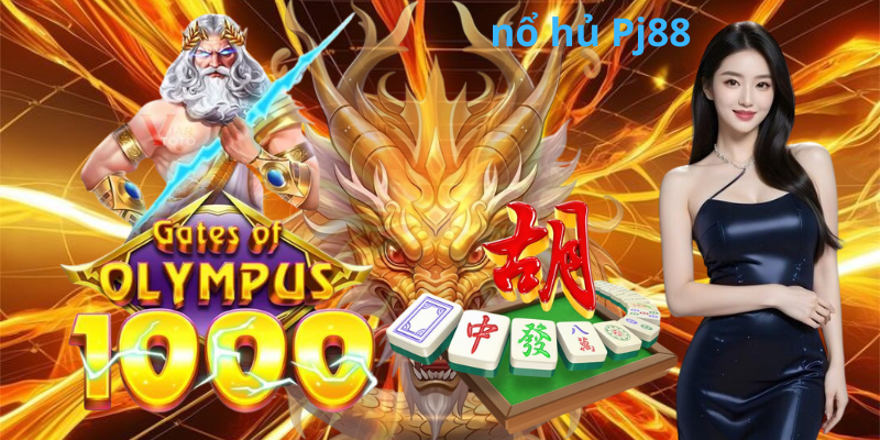 giới thiệu nổ hủ pj88